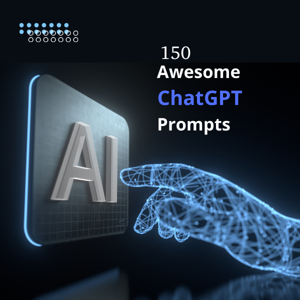 150 awesome chatGPT Prompts